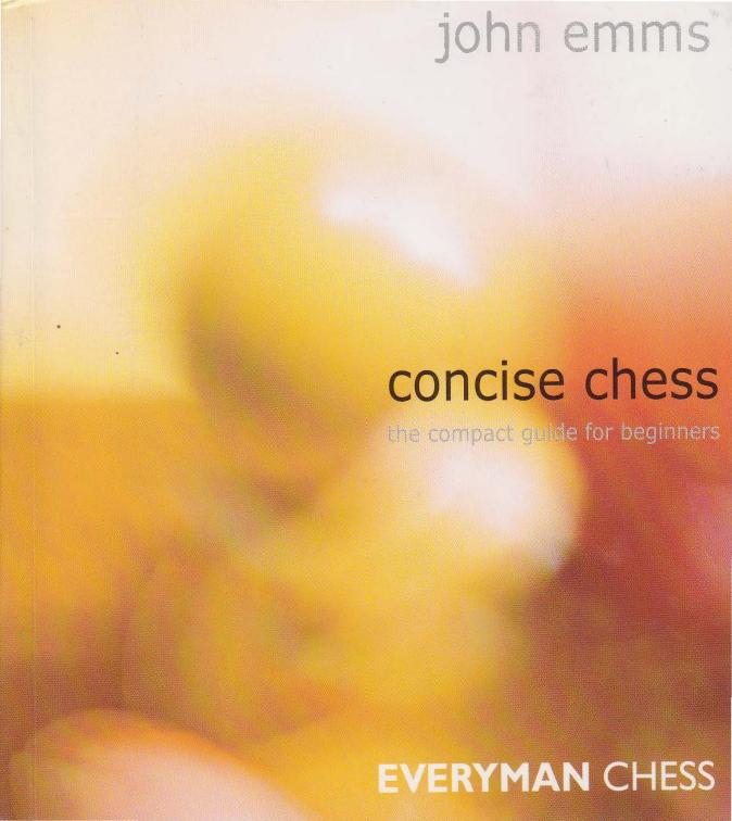 Emms, John - Concise Chess by The Compact Guide for Beginners