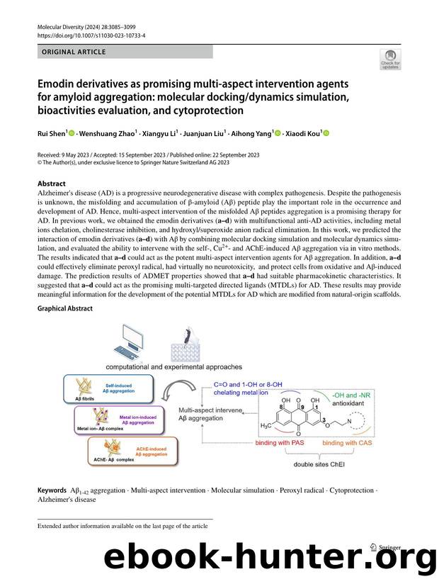 Emodin derivatives as promising multi-aspect intervention agents for amyloid aggregation: molecular dockingdynamics simulation, bioactivities evaluation, and cytoprotection by Rui Shen & Wenshuang Zhao & Xiangyu Li & Juanjuan Liu & Aihong Yang & Xiaodi Kou