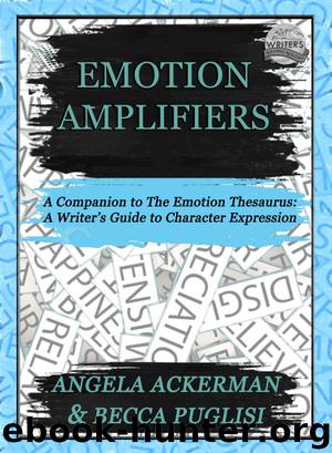 Emotion Amplifiers by Angela Ackerman & Becca Puglisi