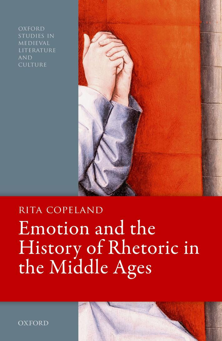 Emotion and the History of Rhetoric in the Middle Ages by Rita Copeland