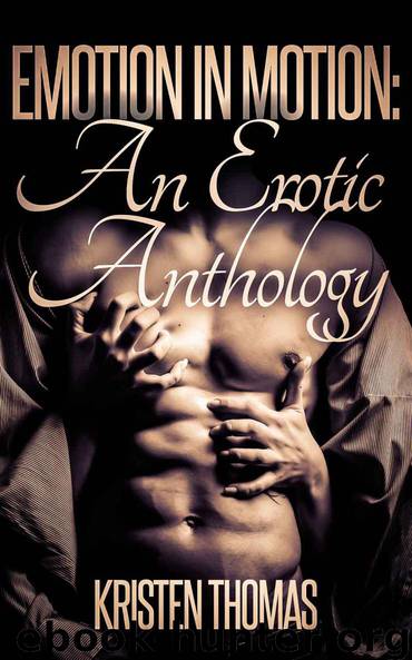 Emotion in Motion: An Erotic Anthology by Thomas Kristen