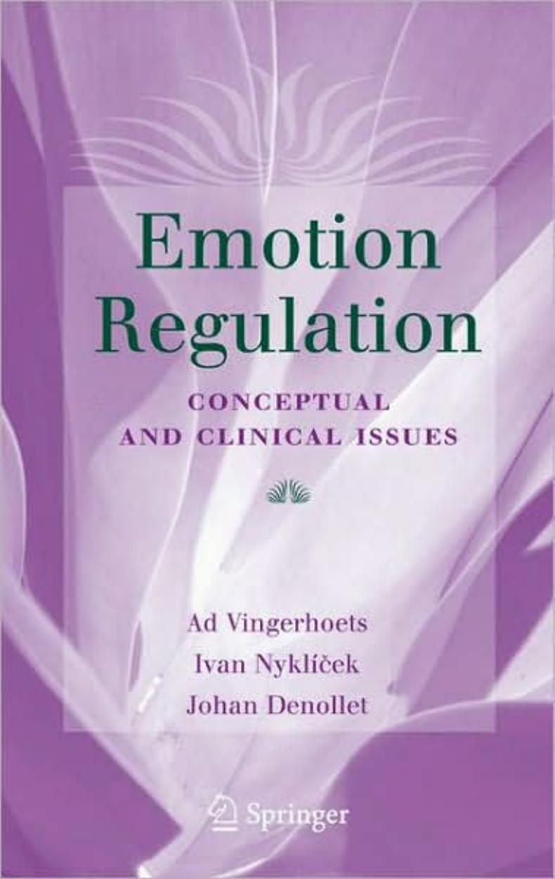 Emotion regulation : conceptual and clinical issues by A J J M Vingerhoets; Ivan Nyklíček; Johan Denollet
