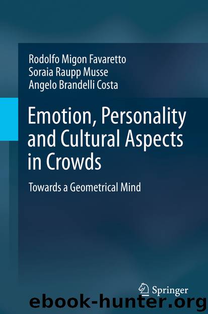 Emotion, Personality and Cultural Aspects in Crowds by Rodolfo Migon Favaretto & Soraia Raupp Musse & Angelo Brandelli Costa
