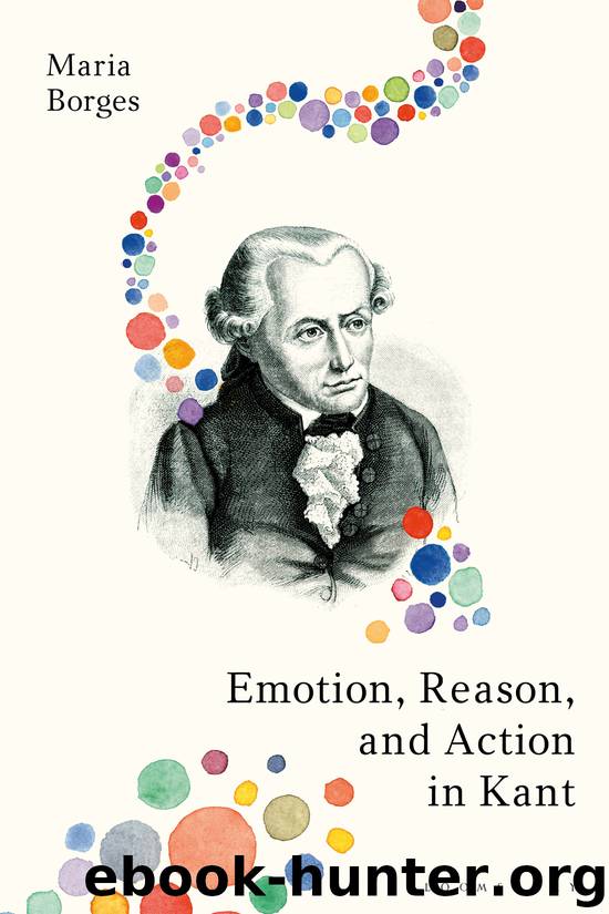 Emotion, Reason, and Action in Kant by Maria Borges;