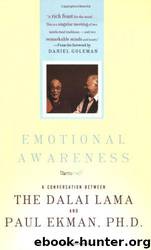 Emotional Awareness: Overcoming the Obstacles to Psychological Balance by Dalai Lama & Paul Ekman