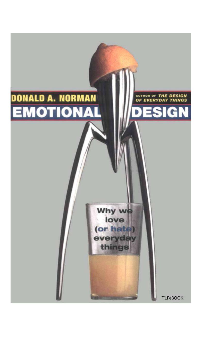 Emotional Design: Why We Love (or Hate) Everyday Things by Donald A. Norman