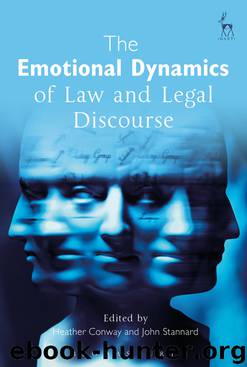 Emotional Dynamics of Law and Legal Discourse by Heather Conway John Stannard