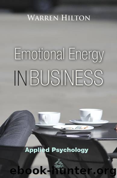 Emotional Energy in Business (Applied Psychology) Book 3 by Warren Hilton