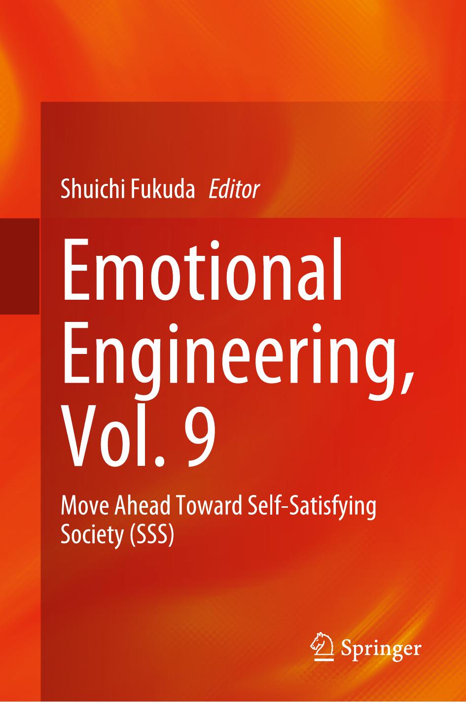 Emotional Engineering, Vol. 9: Move Ahead Toward Self-Satisfying Society (SSS) by Shuichi Fukuda