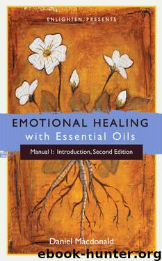 Emotional Healing With Essential Oils by Daniel Macdonald