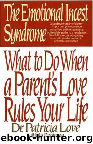 Emotional Incest Syndrome: What to do When a Parent's Love Rules Your Life, The by Robinson Dr. Patricia Love; Jo