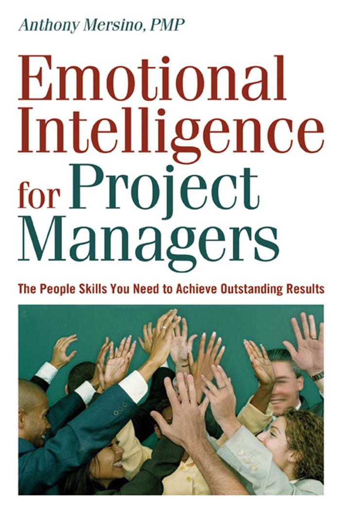Emotional Intelligence for Project Managers: The People Skills You Need to Achieve Outstanding Results by Mersino A.C