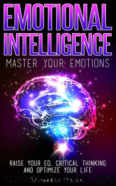 Emotional Intelligence: Master Your Emotions- Raise Your EQ, Critical Thinking and Optimize Your Life (Emotional Intelligence, Critical thinking, EQ) by Price Victoria