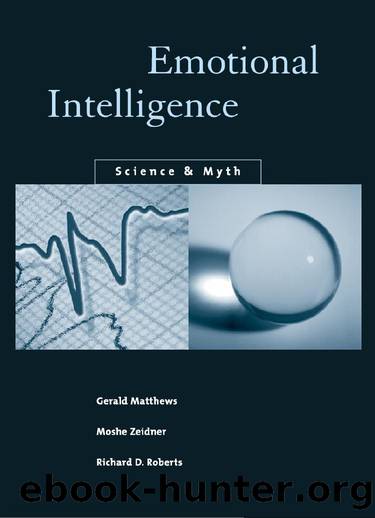 Emotional Intelligence: Science and Myth by Gerald Matthews Moshe Zeidner and Richard D. Roberts