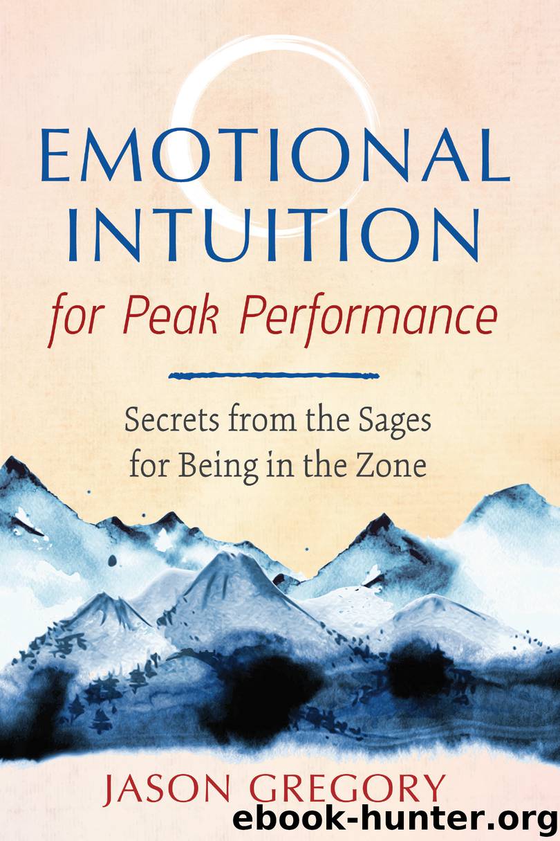 Emotional Intuition for Peak Performance by Jason Gregory