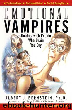 Emotional Vampires: Dealing With People Who Drain You Dry by Bernstein Albert J