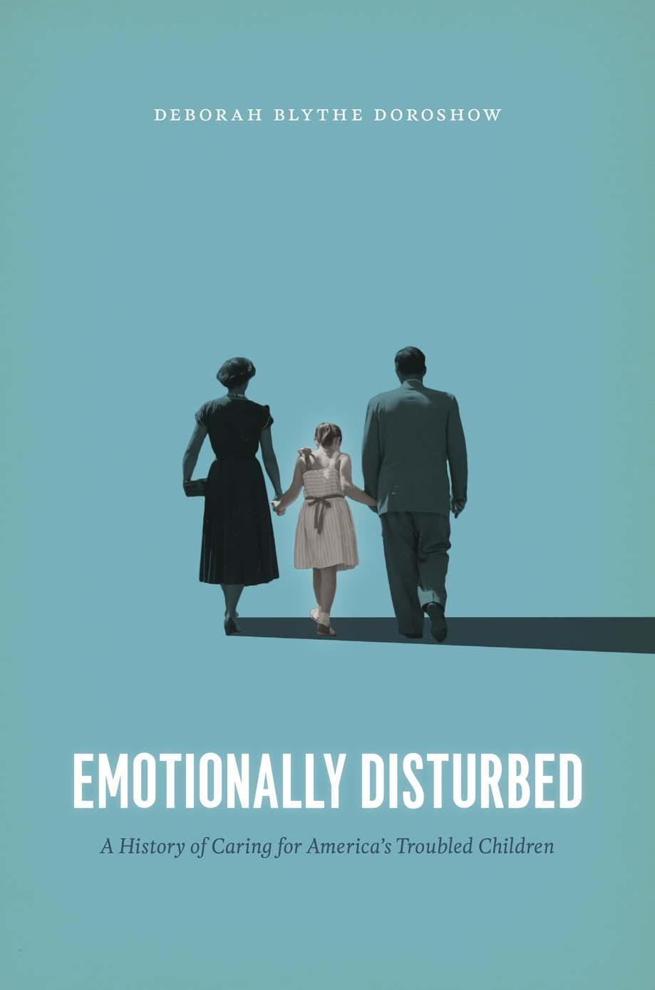 Emotionally Disturbed : A History of Caring for America's Troubled Children by Unknow