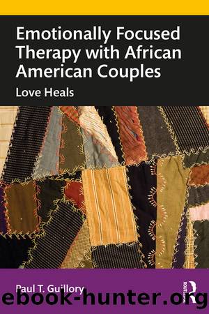 Emotionally Focused Therapy with African American Couples by Paul T. Guillory