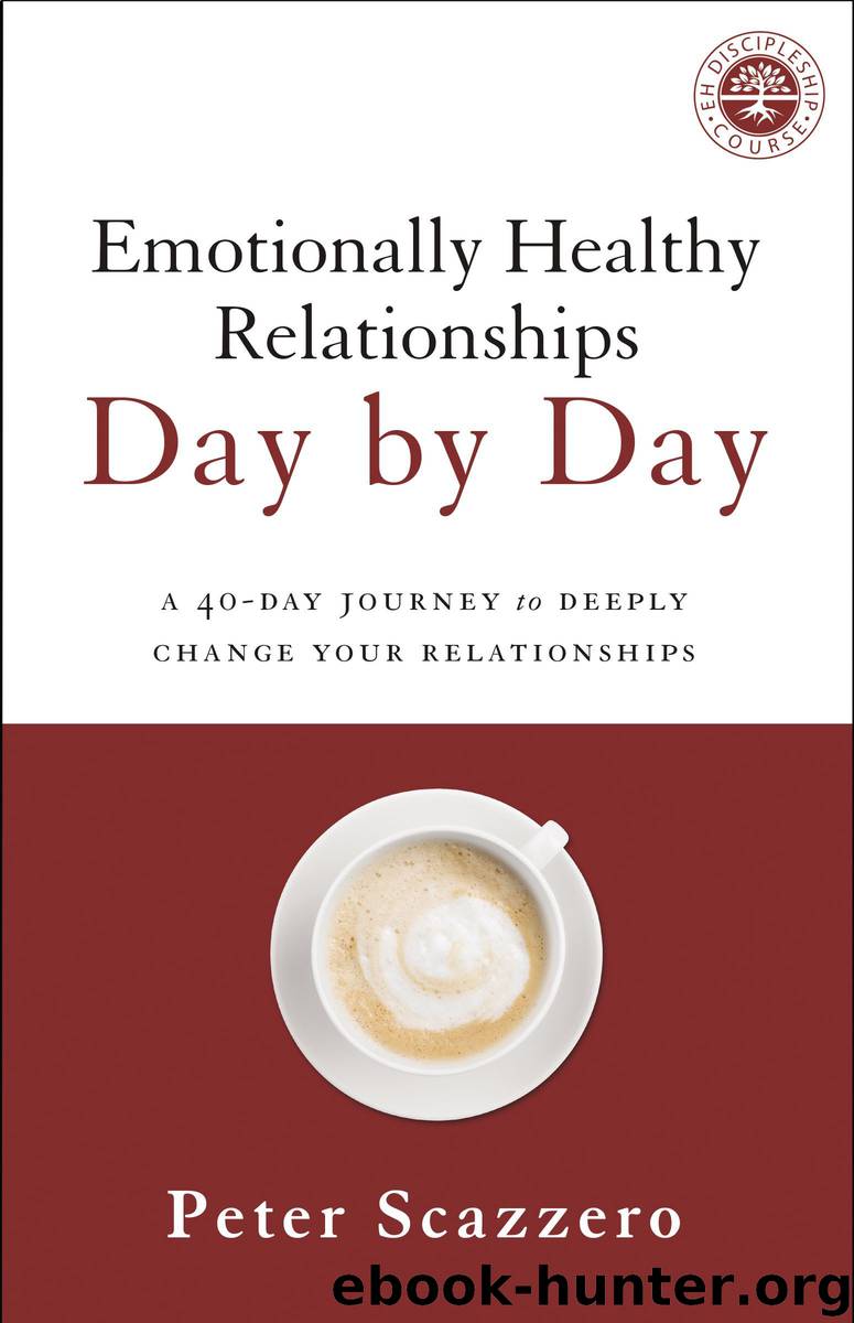 Emotionally Healthy Relationships Day by Day by Peter Scazzero