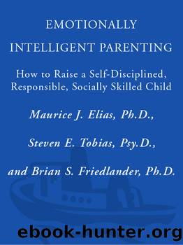 Emotionally Intelligent Parenting by Maurice J. Elias Ph.D