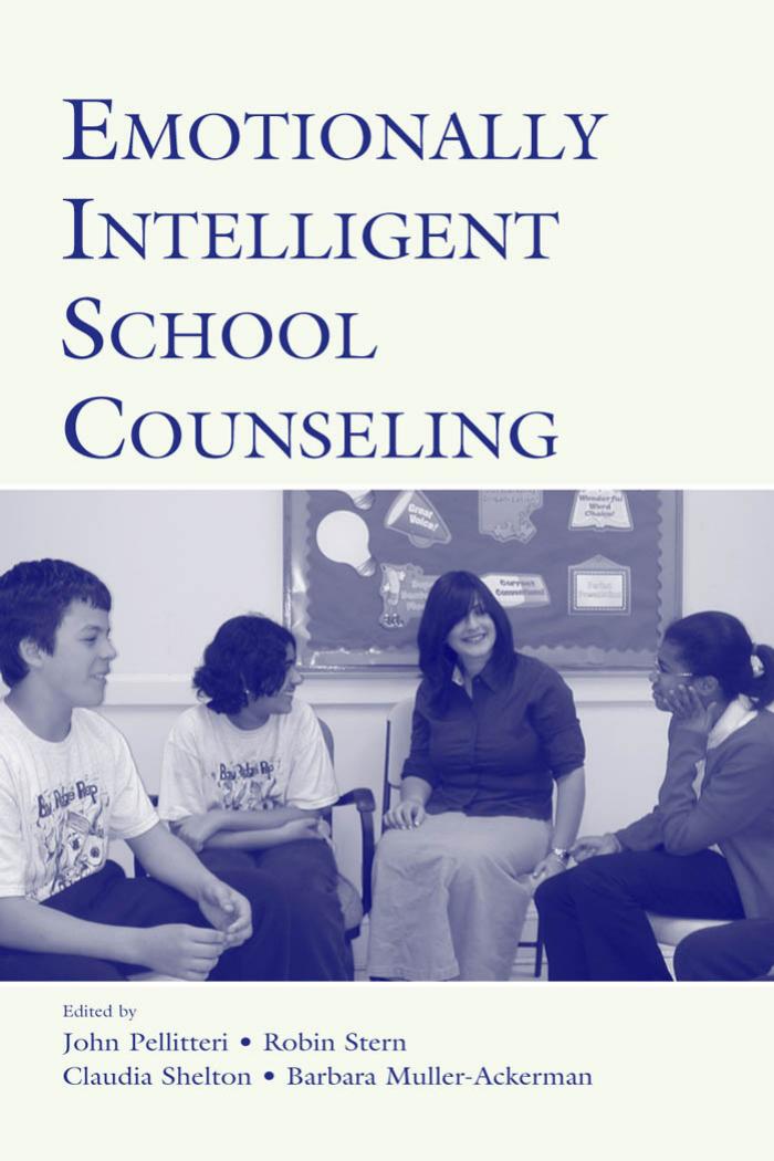 Emotionally Intelligent School Counseling by John Pellitteri Robin Stern Claudia Shelton Barbara Muller-Ackerman