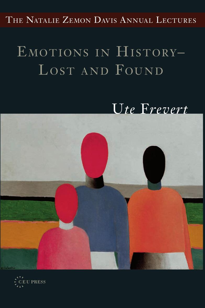 Emotions in History â Lost and Found by By Ute frevert