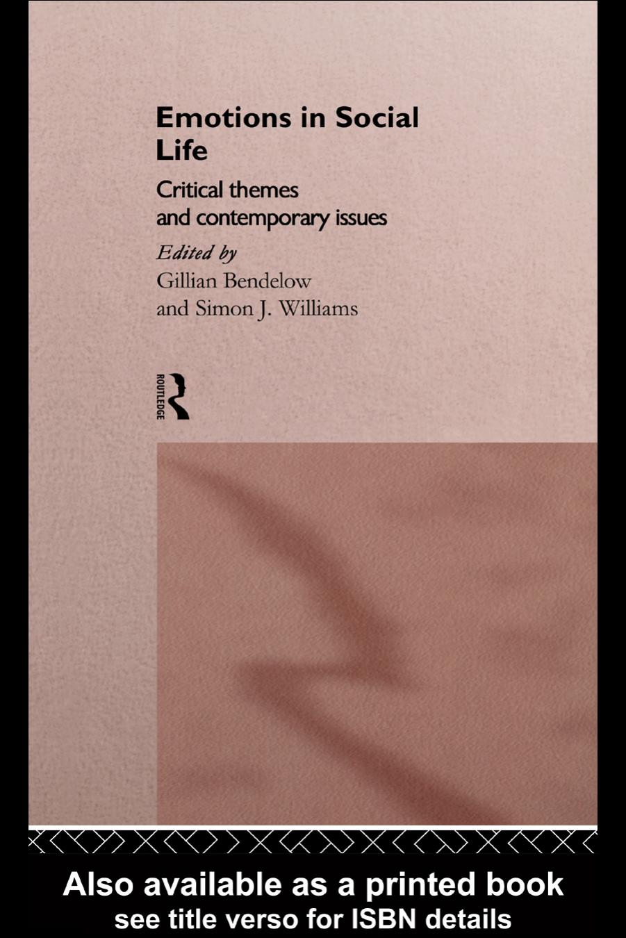 Emotions in Social Life: Critical Themes and Contemporary Issues by G. Bendelow