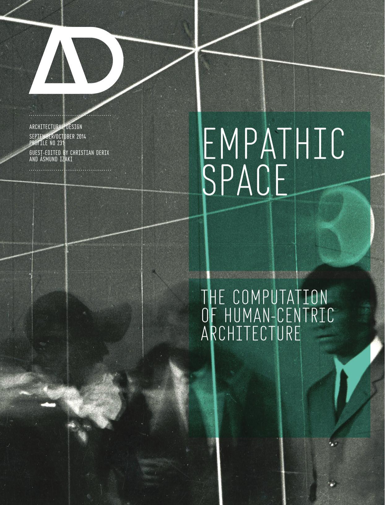 Empathic Space: The Computation of Human-Centric Architecture AD by Christian Derix Asmund Izaki