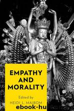 Empathy and Morality by Heidi L. Maibom