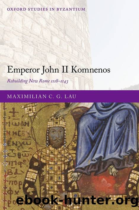 Emperor John II Komnenos by Maximilian C. G. Lau;