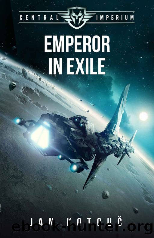 Emperor in Exile (Central Imperium Book 2) by Jan Kotouč