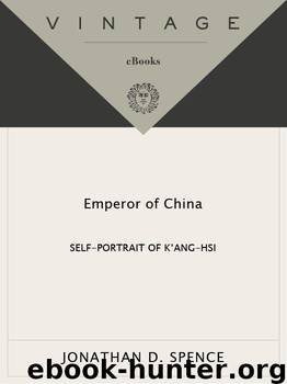 Emperor of China: Self-Portrait of K'ang-Hsi (Vintage) by Spence Jonathan D