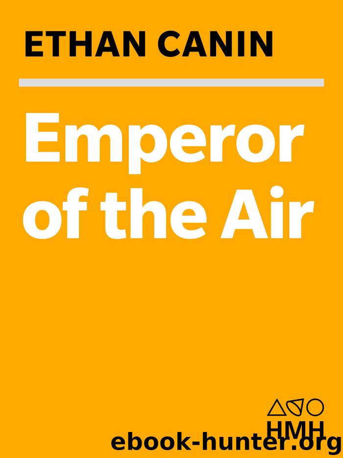 Emperor of the Air by Ethan Canin