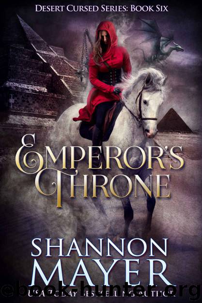 Emperor’s Throne: Desert Cursed Series, Book 6 by Mayer Shannon