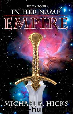 Empire (In Her Name, Book 4) by Michael R. Hicks