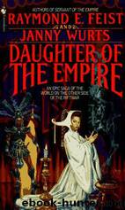 Empire - 01 - Daughter Of The Empire by Raymond E. Feist