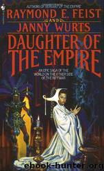 Empire 01 - Daughter of the Empire by Raymond E. Feist