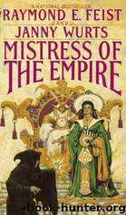 Empire 03 - Mistress of the Empire by Raymond E. Feist