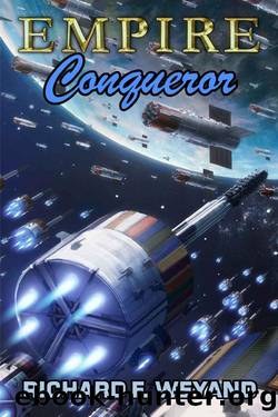 Empire 06: Conquerer by Richard F. Weyand