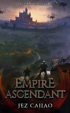 Empire Ascendant: A LitRPG Adventure (UnderVerse Book 6) by Jez Cajiao
