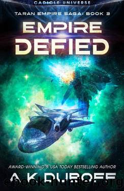 Empire Defied (Taran Empire Saga Book 3): A Cadicle Space Opera by A.K. DuBoff