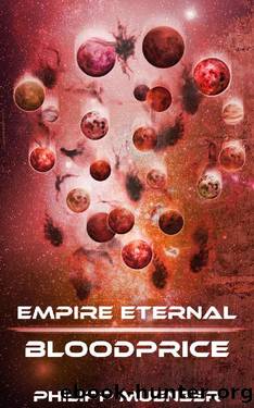 Empire Eternal: Bloodprice by Philipp Münzer