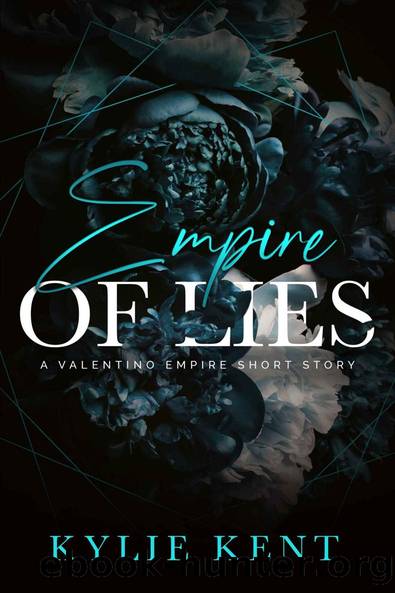Empire Of Lies: A Valentino Short Story by kylie Kent
