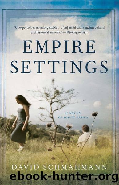 Empire Settings: a Novel of South Africa by David Schmahmann