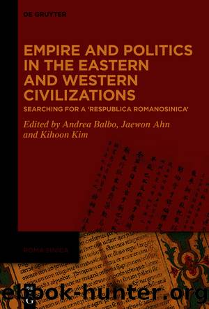 Empire and Politics in the Eastern and Western Civilizations by Andrea Balbo Jaewon Ahn Kihoon Kim