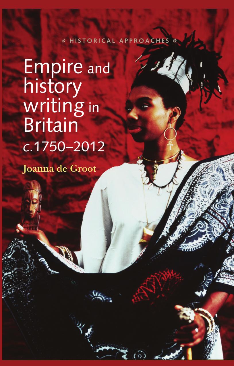Empire and history writing in Britain c.1750â2012 by Joanna de Groot