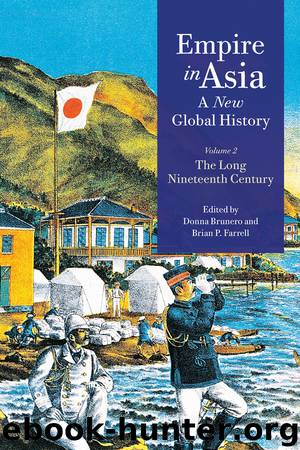 Empire in Asia: A New Global History by Brian P. Farrell Donna Brunero