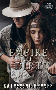 Empire of Dirt by Katherine Rhodes
