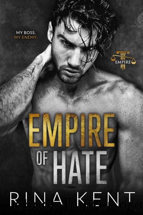Empire of Hate: Empire Series Book 3 by Kent Rina