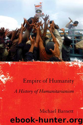 Empire of Humanity: A History of Humanitarianism by Barnett Michael